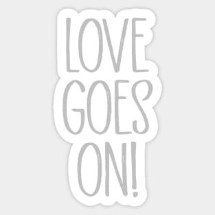 Love Goes On, silver Sticker